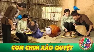 CỔ TÍCH VIỆT 2024 | CON CHIM XẢO QUYỆT | CỔ TÍCH VIỆT NAM MỚI NHẤT 2024 | CỔ TÍCH VIỆT HAY 2024