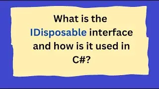 What is the IDisposable interface and how is it used in C#?