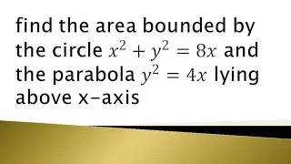 find the area bounded by the circle x²+y²=8x and the parabola y²=4x lying above x-axis