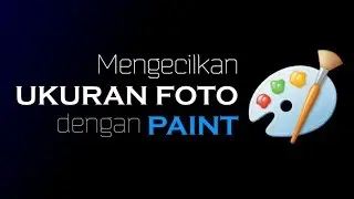 Cara Tercepat Mengecilkan Ukuran Foto dg Paint