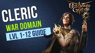 Baldur's Gate 3 Cleric Guide - War Domain Subclass - Level 1-12 Guide
