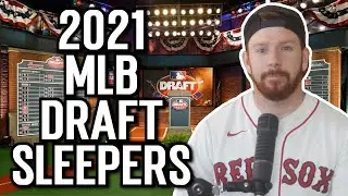 2021 MLB DRAFT SLEEPERS