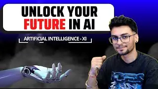 Unlocking your Future in AI | Class 11 AI Made Easy |  CBSE 2025