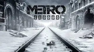 [Запись Стрима] Metro Exodus Первое прохождение. #1