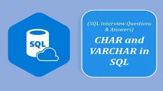 SQL Interview Question and Answers | Describe the difference between CHAR and VARCHAR Data Types