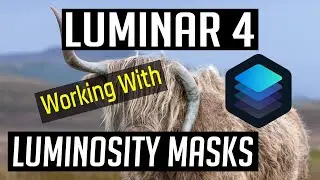 LUMINAR 4 TUTORIAL: Working With LUMINOSITY MASKS