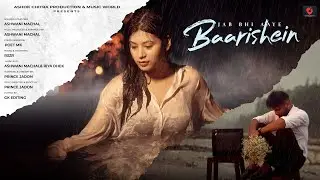 Jab Bhi Aaye Baarishein (Sad Song): New Barsaat Song | Ashwani Machal | New Hindi Song 2024