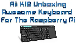 Awesome Keyboard For The Raspberry Pi Rii K18 Wireless Keyboard Unboxing