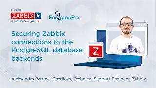 Securing Zabbix connections to the PostgreSQL database backends by Aleksandrs Petrovs, Zabbix