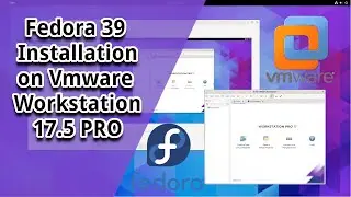 Fedora Workstation 39  Installation On VMware Workstation Pro 17.5 [LVM] and DNF Speed UP