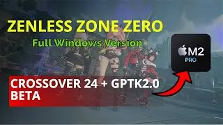 Zenless Zone Zero Full Windows Version on Mac M2 Pro - CrossOver 24