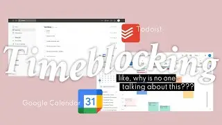 How to time block with Google Calendar and Todoist integration 📅 | effortless + custom colors