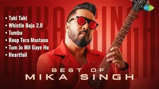 Best Of Mika Singh | Taki Taki | Whistle Baja 2.0 | Roop Tera Mastana | Tum Jo Mil Gaye Ho