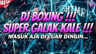 DJ BOXING GALAK KALE !!! DJ JUNGLE DUTCH FULL BASS BETON TERBARU 2024 Req.Ayankbeb