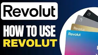 How to Use Revolut - Full Guide