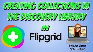 Creating Collections in Flipgrid's Discovery Library