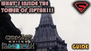 CONAN EXILES ISLE OF SIPTAH INSIDE THE TOWER OF SIPTAH - ALL NEW RECIPES WEAPONS AND ARMORS