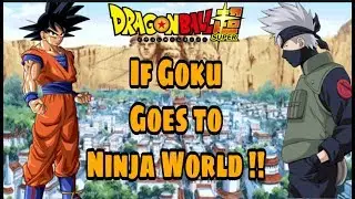 If Goku Goes to Ninja World !! (HINDI)