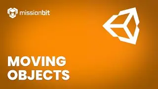 Moving Objects | Unity Tutorial