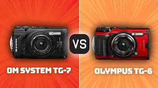 OM System TG-7 vs Olympus TG-6: Which Camera Is Better? (With Ratings & Sample Footage)