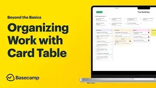 Using Basecamp's Card Table to Organize Your Work