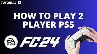 Fifa 24 PS5 2 Player, how to Play 2 Player on FC 24 PS5