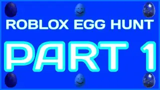 Roblox 2024 Egg Hunt (Part 1)