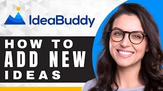 How to Add a New Idea on IdeaBuddy | IdeaBuddy For Beginners