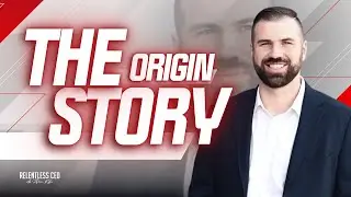 The Origin Story | EP #84 | The Relentless CEO w/Adam Kifer