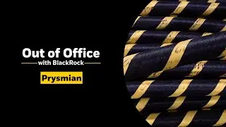 Out of Office with BlackRock: Prysmian
