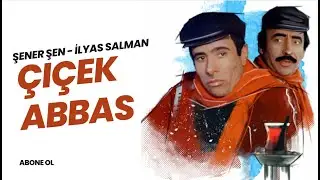 Çiçek Abbas Türk Filmi | ŞENER ŞEN | İLYAS SALMAN | 4K ULTRA HD | FUL