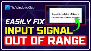 How to Fix 'Input Signal Out of Range' Error | Fix Monitor Input Signal Not Found [Windows 11/10]