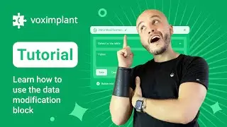 🎓Learn How to Use the Data Modification Block on Voximplant Kit 👨‍🏫