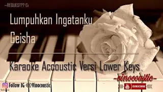 Geisha - Lumpuhkan Ingatanku Karaoke Piano Versi Lower Keys