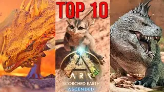 TOP 10 Creatures You NEED To Tame For Scorched Earth | ARK: Survival Ascended