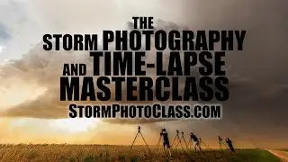 Official Storm Photography and Time-lapse Masterclass PROMO!!!