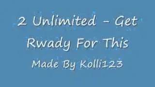 2 Unlimited - Get Ready For This