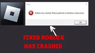 New Fixes For "Roblox Has Crashed Please Perform A Windows Clean Boot" Error