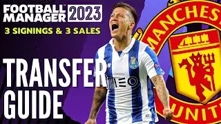 MANCHESTER UNITER TRANSFER GUIDE FM23 | 3 Signings & 3 Sales | Football Manager 2023 Team Guide