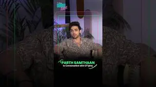 #ParthSamthaan discusses his transition from television to films! #OTTplayPremium #Shorts