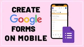 How To Create Google Forms On Mobile || Google Forms Complete Tutorial