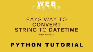 Simple way to convert string to date and time in python | Python tutorial for beginner