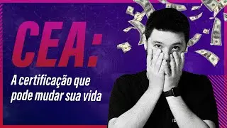 CEA: A certificação financeira que pode mudar sua vida.