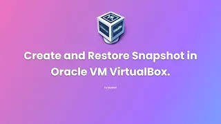 Create and Restore Snapshot in Oracle VM VirtualBox