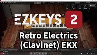 Toontrack EZkeys 2 with Retro Electrics (Clavinet) EKX All Presets DEMO