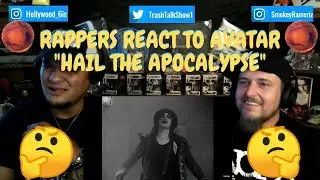 Rappers React To Avatar Hail The Apocalypse!!!