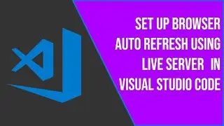 How To Set Up Browser Auto Refresh  Live Server and Browser Auto Refresh In Visual Studio Code Hindi