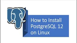 Part 3 - PostgreSQL : How to Install Postgres  on Linux.