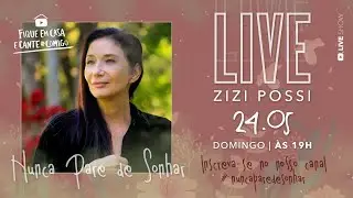 LIVE   ZIZI POSSI - Nunca pare de sonhar.