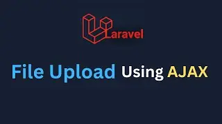 How to Upload File in Laravel Using AJAX